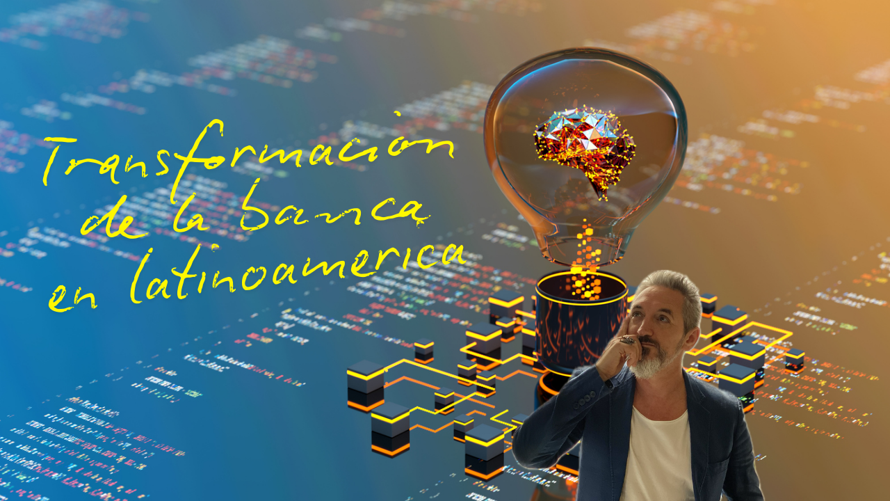 La Transformación Definitiva de la Banca en América Latina: Oportunidades y Desafíos para el 2025