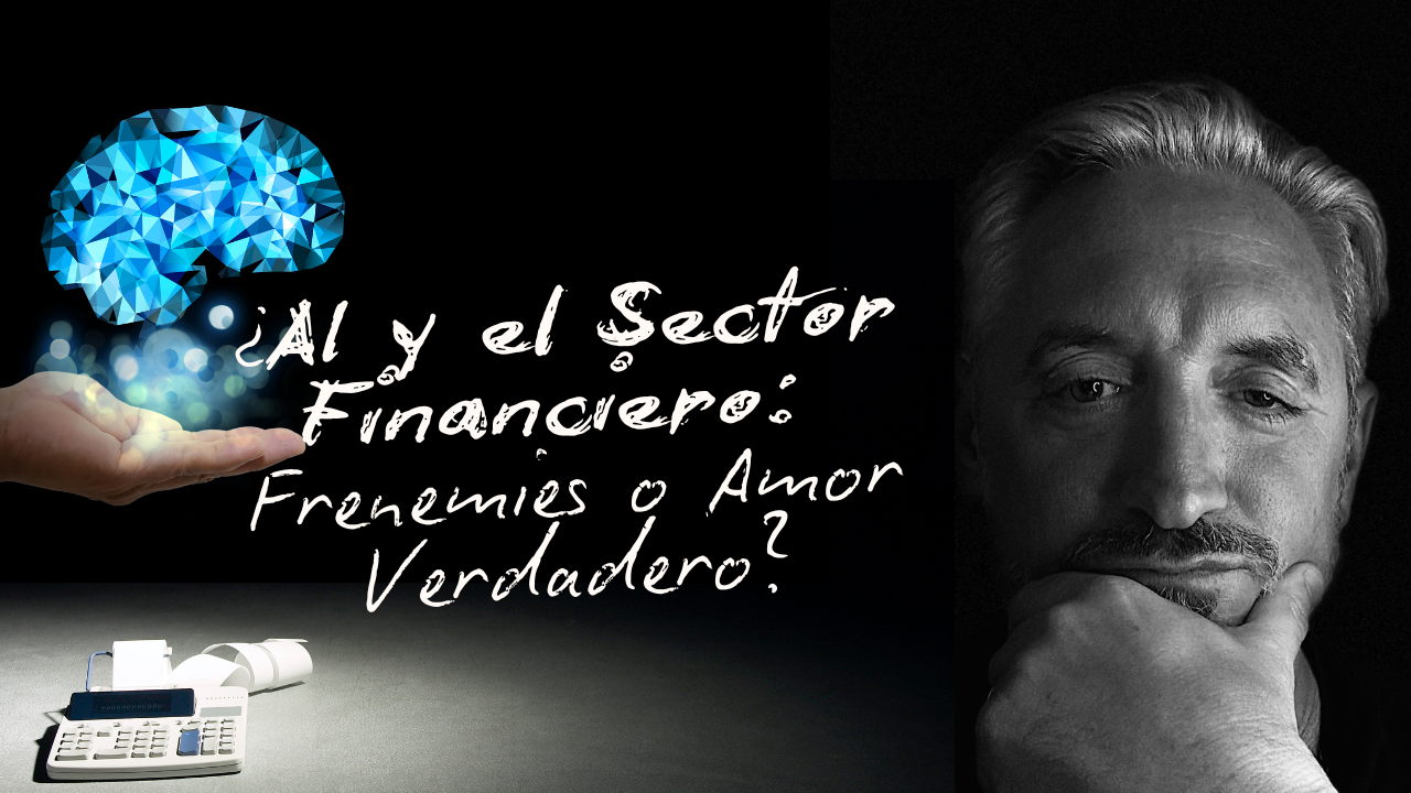 ¿AI y el Sector Financiero: Frenemies o Amor Verdadero para América Latina?