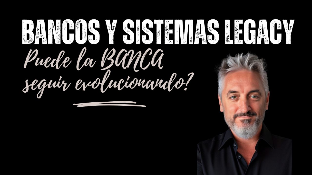 ¿Puede la banca seguir evolucionando con sistemas legacy? El dilema de los dos mundos